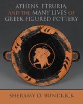  Athens, Etruria, and the Many Lives of Greek Figured Pottery | Buch |  Sack Fachmedien