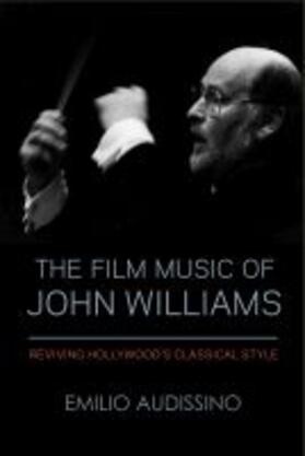 Audissino |  The Film Music of John Williams | Buch |  Sack Fachmedien