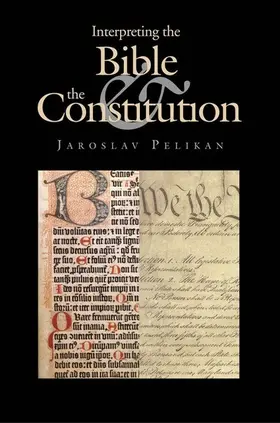 Pelikan |  Interpreting the Bible and the Constitution | eBook | Sack Fachmedien