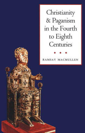 MacMullen |  Christianity and Paganism in the Fourth to Eighth Centuries | eBook | Sack Fachmedien