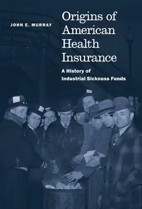 Benjamin |  Origins of American Health Insurance | eBook | Sack Fachmedien