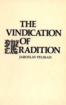 Pelikan |  The Vindication of Tradition | eBook | Sack Fachmedien