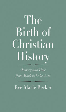 Becker |  The Birth of Christian History | eBook | Sack Fachmedien