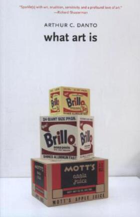 Danto | What art is | Buch | 978-0-300-20571-8 | sack.de