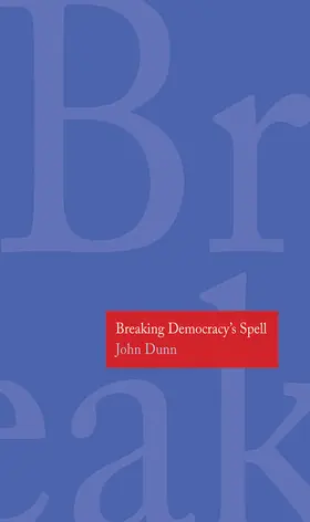 Dunn | Breaking Democracy's Spell | E-Book | sack.de