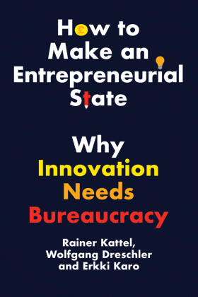 Kattel / Drechsler / Karo |  How to Make an Entrepreneurial State | Buch |  Sack Fachmedien