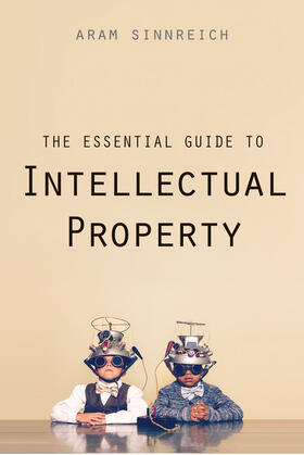 Sinnreich |  The Essential Guide to Intellectual Property | eBook | Sack Fachmedien