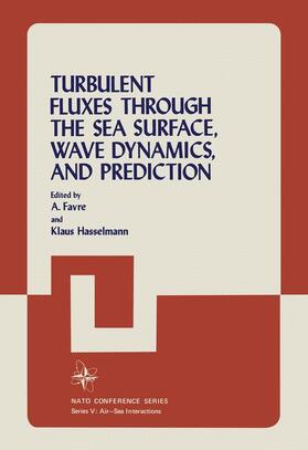 Favre |  Turbulent Fluxes Through the Sea Surface, Wave Dynamics, and Prediction | Buch |  Sack Fachmedien