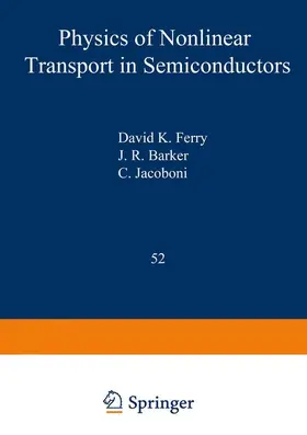 Ferry / Barker / Jacobini |  Physics of Nonlinear Transport in Semiconductors | Buch |  Sack Fachmedien