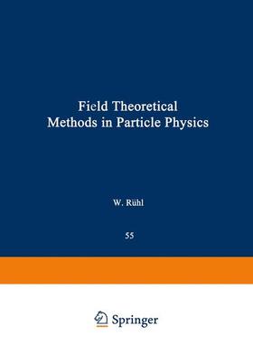 Ruhl |  Field Theoretical Methods in Particle Physics | Buch |  Sack Fachmedien