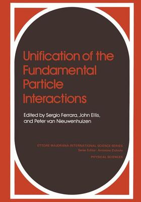 Ferrara / Ellis / Nieuw |  Unification of the Fundamental Particle Interactions | Buch |  Sack Fachmedien
