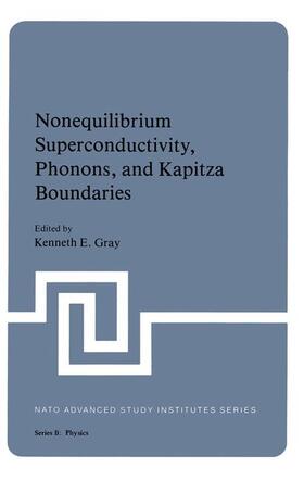 Gray |  Nonequilibrium Superconductivity, Phonons, and Kapitza Boundaries | Buch |  Sack Fachmedien