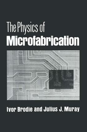 Muray / Brodie |  The Physics of Microfabrication | Buch |  Sack Fachmedien