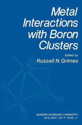 Grimes |  Metal Interactions with Boron Clusters | Buch |  Sack Fachmedien