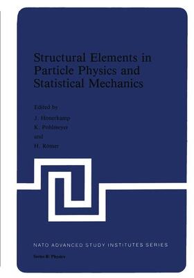 Hoonerkamp / Pohlmeyer / Romer |  Structural Elements in Particle Physics and Statistical Mechanics | Buch |  Sack Fachmedien