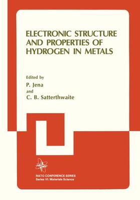 Satterthwaite / Jena |  Electronic Structure and Properties of Hydrogen in Metals | Buch |  Sack Fachmedien
