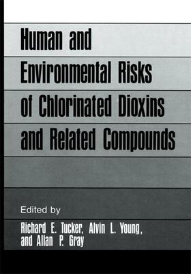 Tucker |  Human and Environmental Risks of Chlorinated Dioxins and Related Compounds | Buch |  Sack Fachmedien