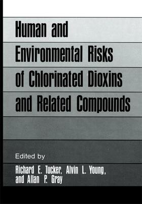 Tucker | Human and Environmental Risks of Chlorinated Dioxins and Related Compounds | Buch | 978-0-306-41170-0 | sack.de