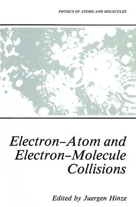 Hinze |  Electron-Atom and Electron-Molecule Collisions | Buch |  Sack Fachmedien