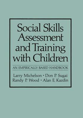 Michelson / Kazdin / Sugai |  Social Skills Assessment and Training with Children | Buch |  Sack Fachmedien