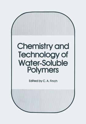 Finch |  Chemistry and Technology of Water-Soluble Polymers | Buch |  Sack Fachmedien