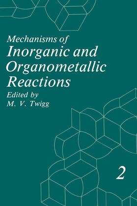 Twigg |  Mechanisms of Inorganic and Organometallic Reactions | Buch |  Sack Fachmedien