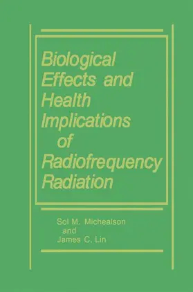 Michaelson / Lin |  Biological Effects and Health Implications of Radiofrequency Radiation | Buch |  Sack Fachmedien