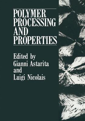 Astarita / Nicolais |  Polymer Processing and Properties | Buch |  Sack Fachmedien