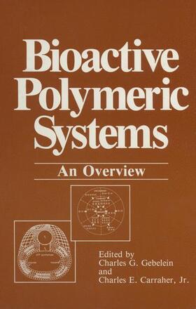 Gebelein / Carraher |  Bioactive Polymeric Systems | Buch |  Sack Fachmedien
