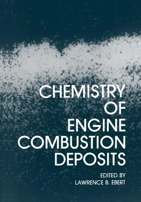 Ebert |  Chemistry of Engine Combustion Deposits | Buch |  Sack Fachmedien