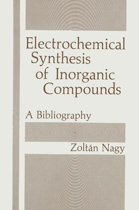 Nagy |  Electrochemical Synthesis of Inorganic Compounds | Buch |  Sack Fachmedien
