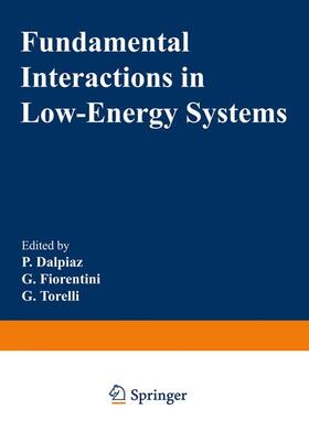 Dalpiaz / Fiorentini / Torelli |  Fundamental Interactions in Low-Energy Systems | Buch |  Sack Fachmedien