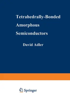 Adler / Fritzsche |  Tetrahedrally-Bonded Amorphous Semiconductors | Buch |  Sack Fachmedien