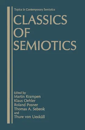 Krampen / Oehler / von Uexküll |  Classics of Semiotics | Buch |  Sack Fachmedien