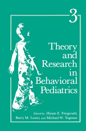 Fitzgerald / Yogman / Lester |  Theory and Research in Behavioral Pediatrics | Buch |  Sack Fachmedien