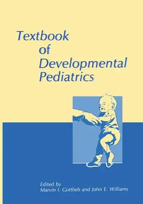 Gottlieb / Williams |  Textbook of Developmental Pediatrics | Buch |  Sack Fachmedien