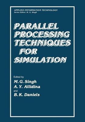 Singh / Allidina / Daniels |  Parallel Processing Techniques for Simulation | Buch |  Sack Fachmedien