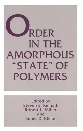 Keinath / Miller / Rieke |  Order in the Amorphous "state" of Polymers | Buch |  Sack Fachmedien