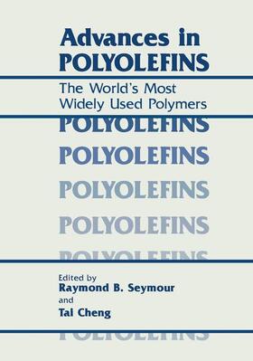 Cheng / Seymour |  Advances in Polyolefins | Buch |  Sack Fachmedien