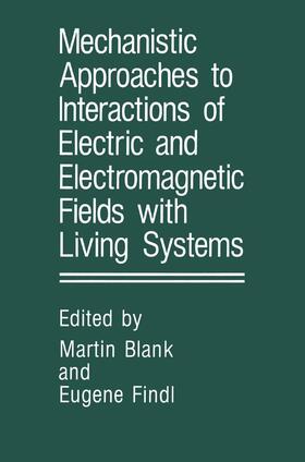 Findl / Blank |  Mechanistic Approaches to Interactions of Electric and Electromagnetic Fields with Living Systems | Buch |  Sack Fachmedien