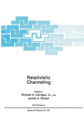 Ellison / Carrigan Jr |  Relativistic Channeling | Buch |  Sack Fachmedien