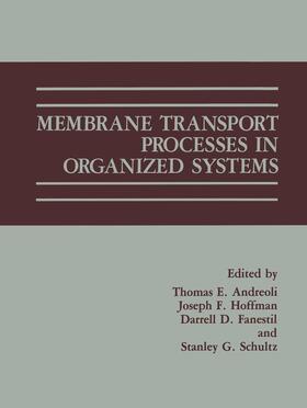 Andreoli / Schultz / Fanestil |  Membrane Transport Processes in Organized Systems | Buch |  Sack Fachmedien