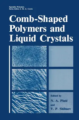 Platé / Shibaev |  Comb-Shaped Polymers and Liquid Crystals | Buch |  Sack Fachmedien