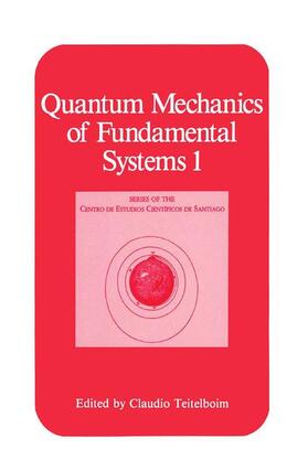 Teitelboim |  Quantum Mechanics of Fundamental Systems 1 | Buch |  Sack Fachmedien