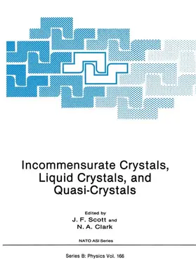 Scott / Clark |  Incommensurate Crystals, Liquid Crystals, and Quasi-Crystals | Buch |  Sack Fachmedien