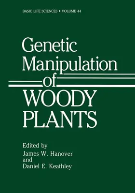 Keathley / Hanover |  Genetic Manipulation of Woody Plants | Buch |  Sack Fachmedien