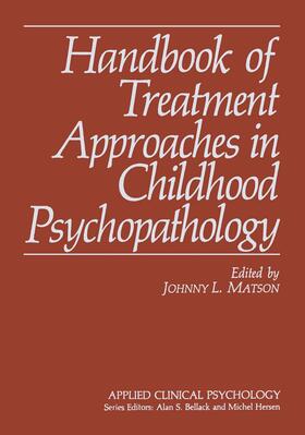 Matson |  Handbook of Treatment Approaches in Childhood Psychopathology | Buch |  Sack Fachmedien