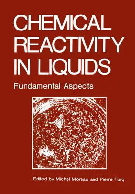 Moreau / Turq |  Chemical Reactivity in Liquids | Buch |  Sack Fachmedien