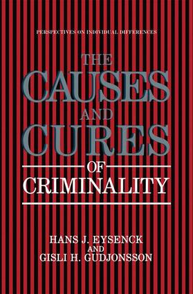 Gudjonsson / Eysenck |  The Causes and Cures of Criminality | Buch |  Sack Fachmedien