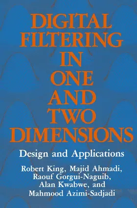 Ahmadi / Azimi-Sadjadi / Kwabwe |  Digital Filtering in One and Two Dimensions | Buch |  Sack Fachmedien